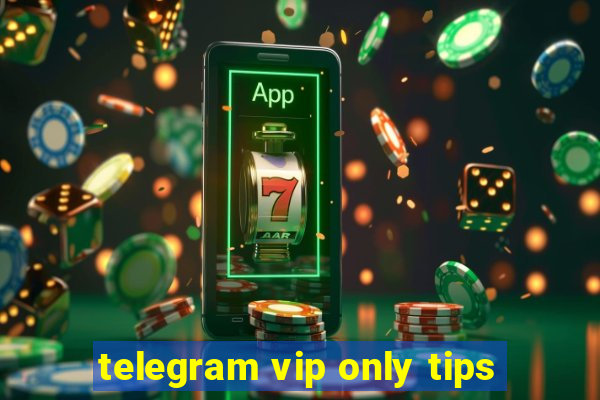 telegram vip only tips